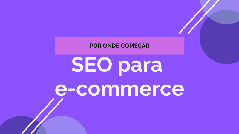 por onde comecar seo para ecomm